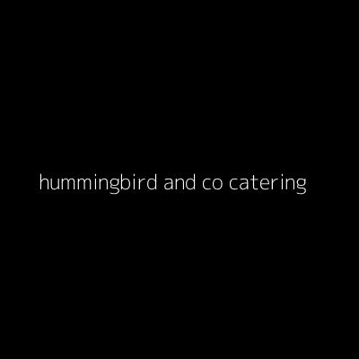 hummingbird and co catering