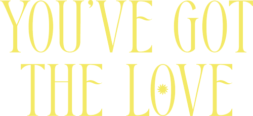 You've Got The Love